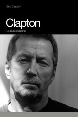 CLAPTON LA AUTOBIOGRAFIA | 9788496879140 | CLAPTON, ERIC