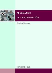 PRAGMATICA DE LA PUNTACION | 9788480634687 | CAROLINA FIGUERAS