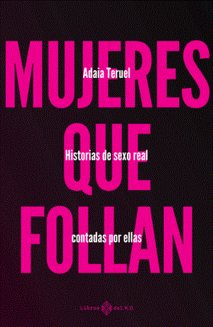 MUJERES QUE FOLLAN, TERUEL, ADAIA, ISBN: 9788419119353