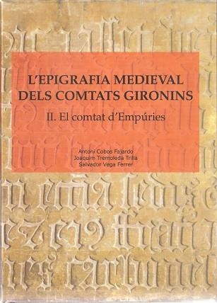 EPIGRAFIA MEDIEVAL DELS COMTATS GIRONINS, L' | 9788496905511 | COBOS FAJARDO & TREMOLEDA TRILLA & VEGA FERRER