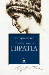 FILOSOFIA Y CIENCIA EN HIPATIA | 9788424919399 | TERUEL, PEDRO JESUS