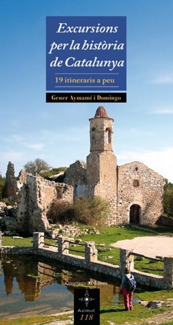 EXCURSIONS PER LA HISTORIA DE CATALUNYA | 9788497917988 | AYMAMI DOMINGO, GENER