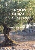 EL MON RURAL A CATALUNYA | 9788499650289 | VILA VALENTI, JOAN