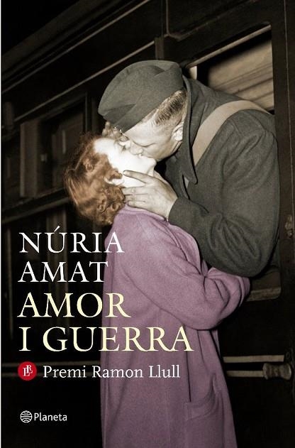 AMOR I GUERRA - PREMI RAMON LLULL | 9788497082242 | NURIA AMAT