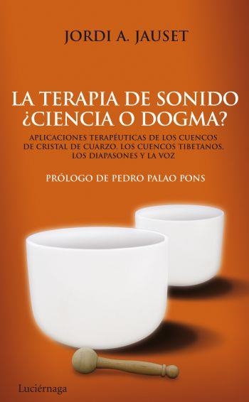 TERAPIA DE SONIDO ¿CIENCIA O DOGMA ? | 9788492545346 | JAUSET, JORDI A.