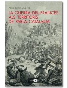 GUERRA DEL FRANCES ALS TERRITORIS DE PARLA CATALANA, LA | 9788492542437 | SAUCH CRUZ, NURIA