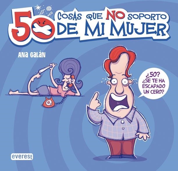 50 COSAS QUE NO SOPORTO DE MI MUJER | 9788444120423 | GALAN, ANA