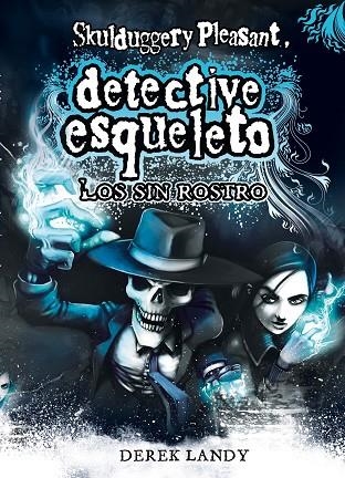 SKULDUGGERY PLEASANT - LOS SIN ROSTRO | 9788467536157 | Derek Landy