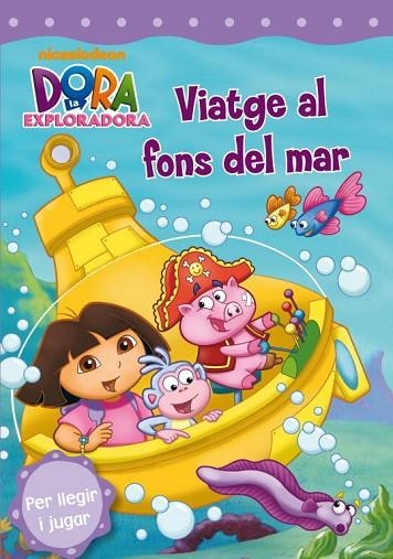 DORA LA EXPLORADORA VIATGE AL FONS DEL MAR | 9788448831677 | NICKELODEON