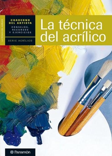 TECNICA DEL ACRILICO, LA | 9788434237438 | PARRAMON, EQUIPO/SANMIGUEL, DAVID