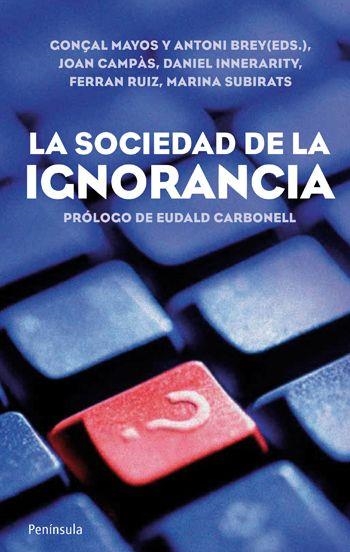 SOCIEDAD DE LA IGNORANCIA, LA | 9788499420905 | VV.AA.