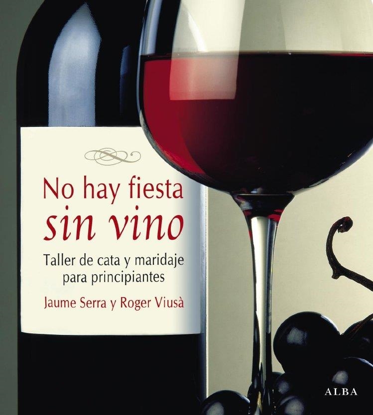 NO HAY FIESTA SIN VINO | 9788484285083 | SERRA, JAUME & VIUSA, ROGER