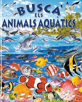 BUSCA ELS ANIMALS AQUATICS | 9788430584659 | FRANCISCO ARREDONDO