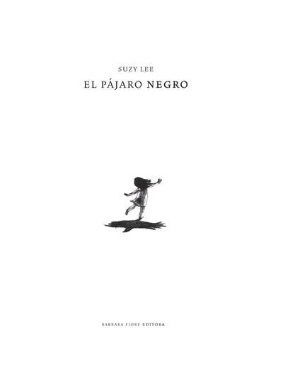 EL PAJARO NEGRO | 9788493750664 | LEE, SUZY