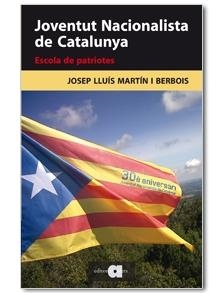 JUVENTUT NACIONALISTA DE CATALUNYA | 9788492542444 | MARTIN BERBOIS, JOSEP LLUIS