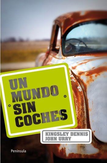 MUNDO SIN COCHES, UN | 9788499420950 | DENNIS, KINGSLEY & URRY, JOHN