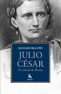 JULIO CESAR EL COLOSO DE ROMA | 9788424920036 | BILLOWS, RICHARD