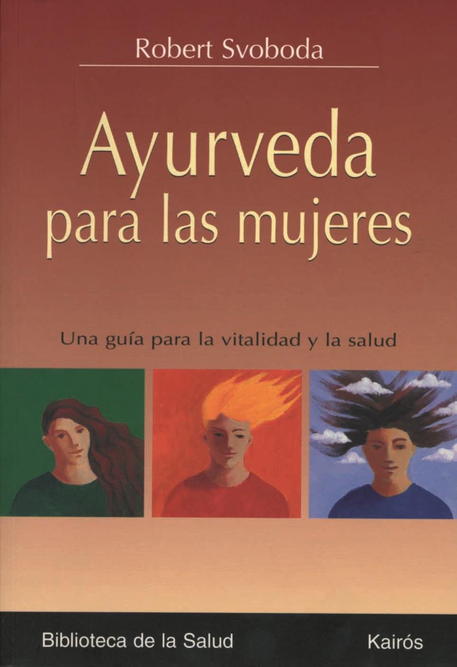 AYURVEDA PARA LAS MUJERES | 9788472456259 | SVOBODA, ROBERT