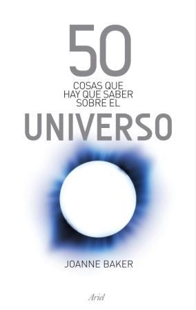 50 COSAS QUE HAY QUE SABER SOBRE EL UNIVERSO | 9788434469808 | BAKER, JOANNE