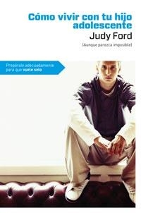 COMO VIVIR CON TU HIJO ADOLESCENTE | 9788492981656 | FORD, JUDY