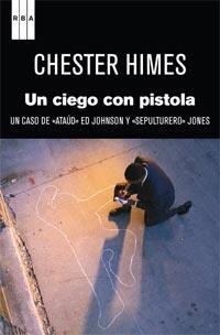 CIEGO CON UNA PISTOLA, UN | 9788498679991 | HIMES, CHESTER