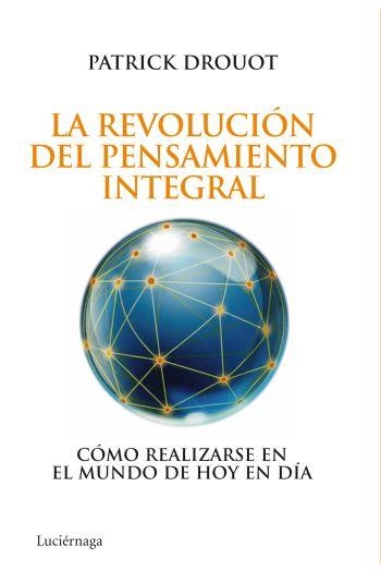 REVOLUCION DEL PENSAMIENTO INTEGRAL, LA | 9788492545452 | DROUOT, PATRICK