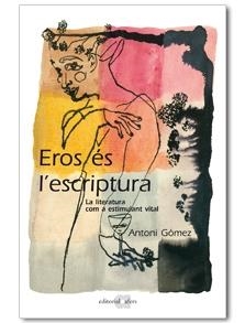 EROS ES L'ESCRIPTURA | 9788492542468 | GOMEZ, ANTONI