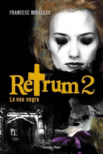 RETRUM 02 LA NEU NEGRA | 9788499324760 | FRANCESC MIRALLES