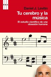 TU CEREBRO Y LA MUSICA | 9788490060254 | LEVITIN, DANIEL J.