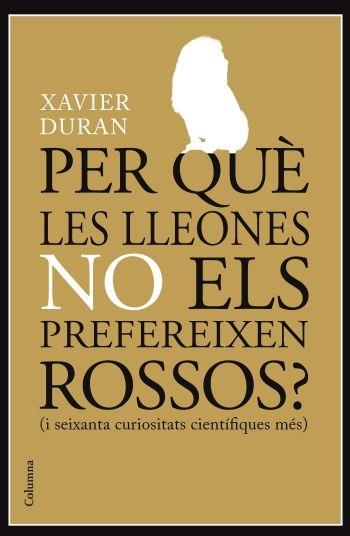 PER QUE LES LLEONES NO ELS PREFEREIXEN ROSSOS ? | 9788466413985 | DURAN, XAVIER