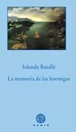 LA MEMORIA DE LAS HORMIGAS | 9788496974593 | IOLANDA BATALLE