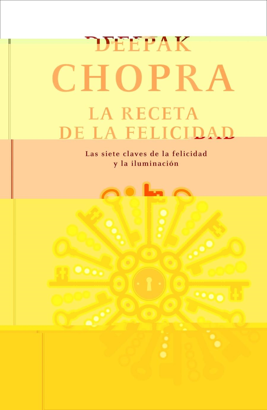 RECETA DE LA FELICIDAD, LA | 9788425346439 | CHOPRA, DEEPAK