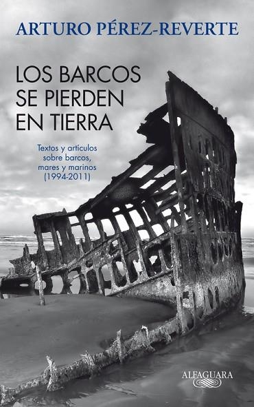 LOS BARCOS SE PIERDEN EN TIERRA | 9788420475059 | ARTURO PEREZ REVERTE