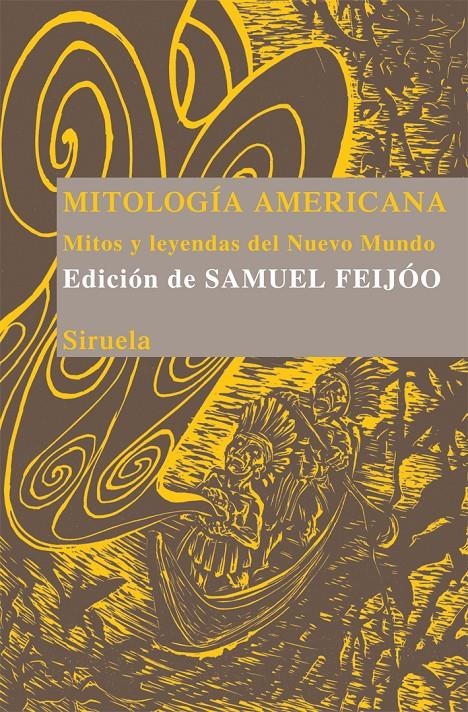 MITOLOGIA AMERICANA: MITOS Y LEYENDAS DEL NUEVO MUNDO | 9788498414646 | FEIJOO, SAMUEL (ED)