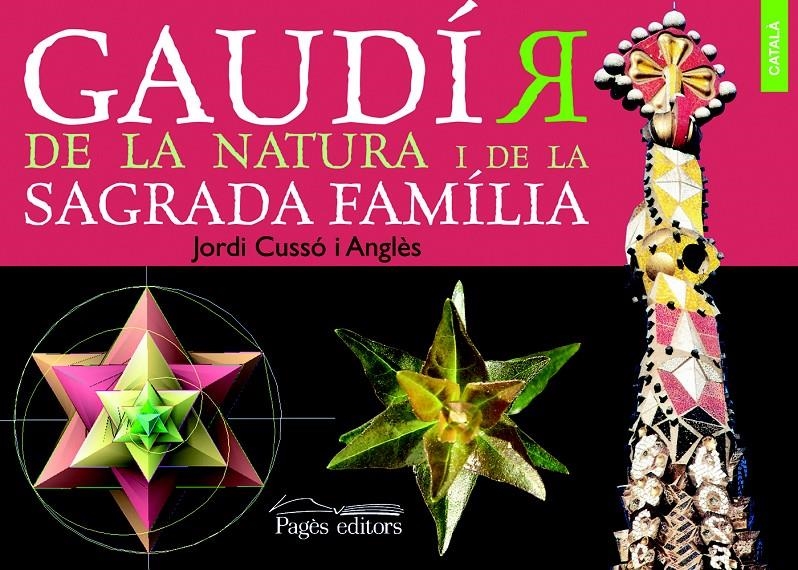 GAUDI: DE LA NATURA I DE LA SAGRADA FAMILIA | 9788499750316 | CUSSO IANGLES, JORDI