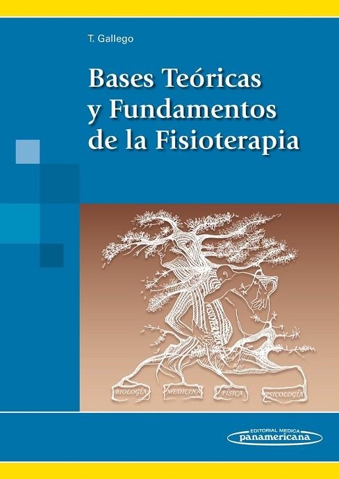 BASES TEORICAS Y FUNDAMENTOS DE LA FISIOTERAPIA | 9788479039769 | GALLEGO IZQUIERDO, TOMAS