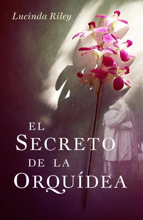 EL SECRETO DE LA ORQUIDEA | 9788401339394 | LUCINDA RILEY