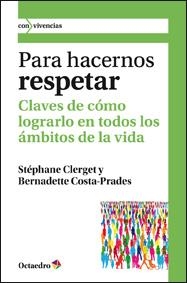 PARA HACERNOS RESPETAR | 9788499211848 | CLERGET, STEPHANE & COSTA-PRADES, BERNADETTE