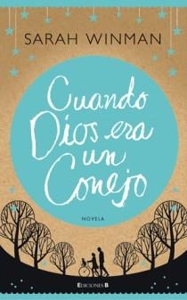 CUANDO DIOS ERA UN CONEJO | 9788466647236 | WINMAN, SARAH