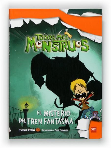 TODOS MIS MONSTRUOS EL MISTERIO DEL TREN FANTASMA | 9788467544091 | BREZINA, THOMAS