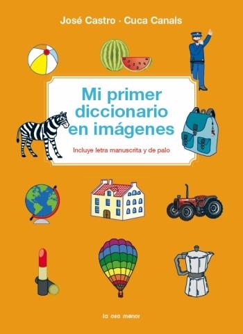 MI PRIMER DICCIONARIO EN IMAGENES | 9788492766468 | CASTRO, JOSE & CANALS, CUCA