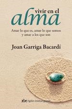 VIVIR EN EL ALMA | 9788493780890 | GARRIGA BACARDI, JOAN