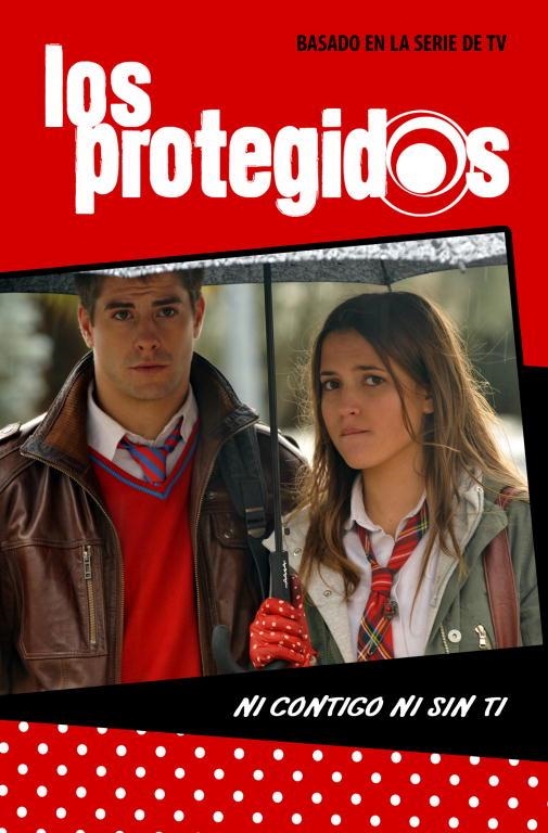 LOS PROTEGIDOS. NI CONTIGO NI SIN TI | 9788484418306 | VARIS AUTORS