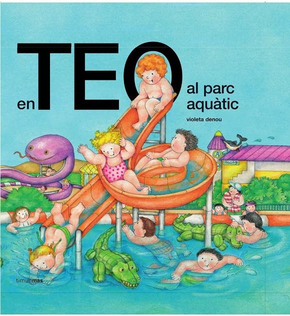 TEO AL PARC AQUATIC, EN | 9788499324593 | DENOU, VIOLETA