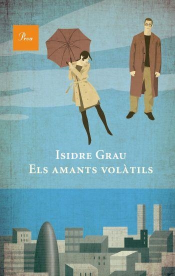 ELS AMANTS VOLATILS | 9788475882550 | ISIDRE GRAU