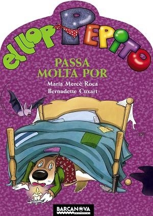 EL LLOP PEPITO PASSA MOLTA POR | 9788448926663 | MARIA MERCE ROCA & BERNADETTE CUXART