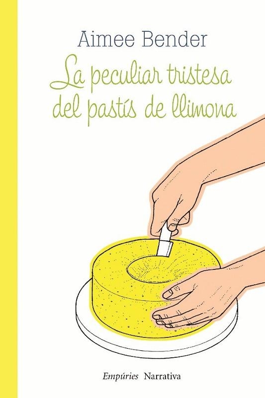 PECULIAR TRISTESA DEL PASTIS DE LLIMONA, SA | 9788497877336 | BENDER, AIMEE