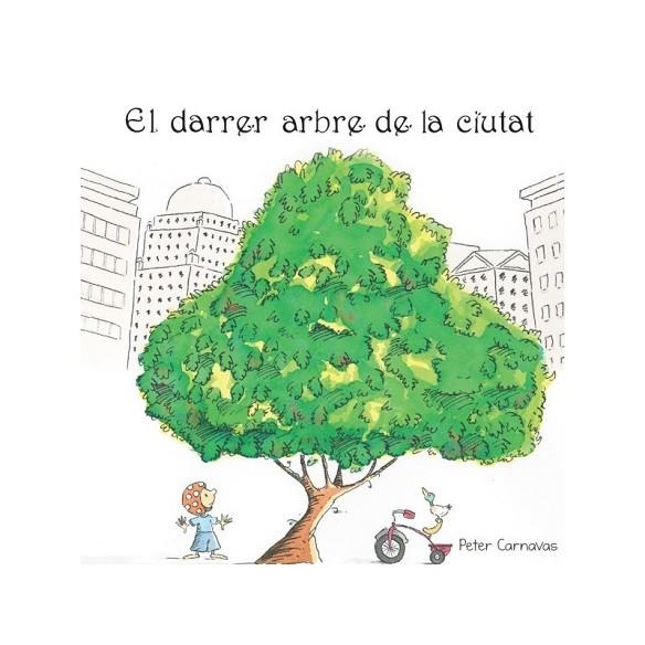 EL DARRER ARBRE DE LA CIUTAT | 9788495987808 | CARNAVAS, PETER