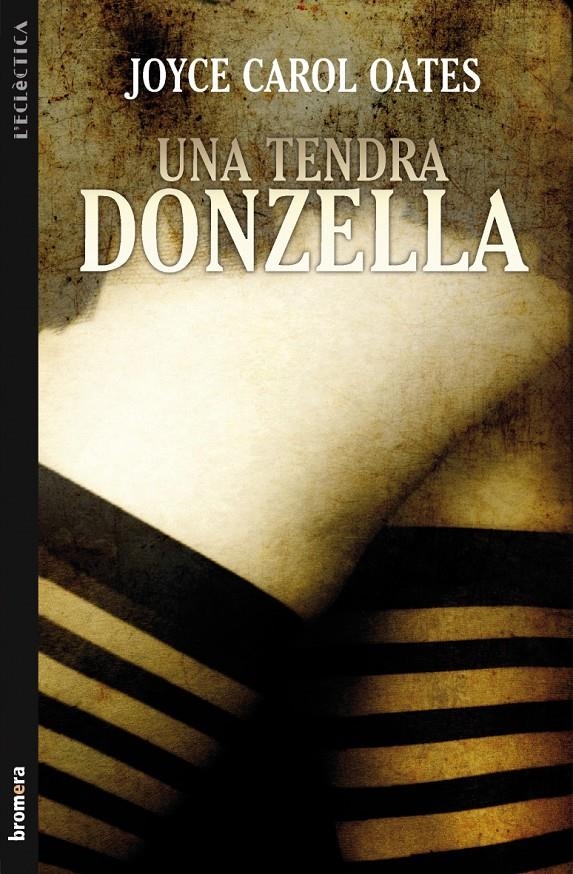 TENDRE DONZELLA, UNA | 9788498248494 | OATES, JOYCE CAROL