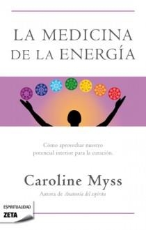 MEDICINA DE LA ENERGIA, LA | 9788498725643 | MYSS, CAROLINE